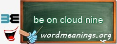 WordMeaning blackboard for be on cloud nine